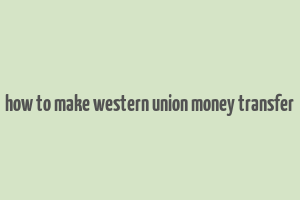 how to make western union money transfer