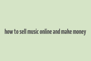 how to sell music online and make money