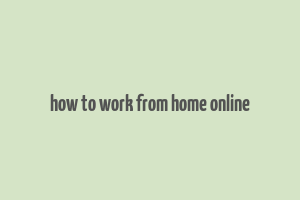 how to work from home online