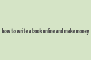 how to write a book online and make money