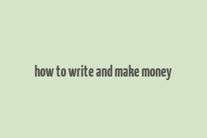 how to write and make money