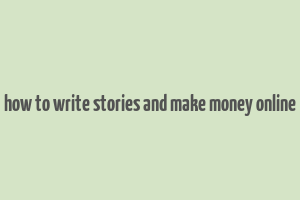 how to write stories and make money online