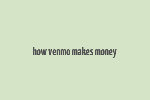 how venmo makes money