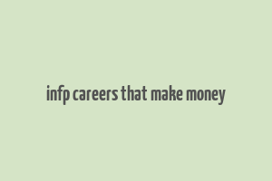 infp careers that make money