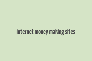 internet money making sites