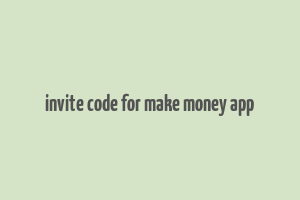 invite code for make money app