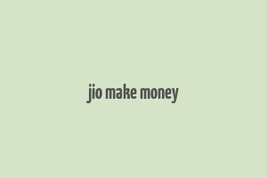 jio make money