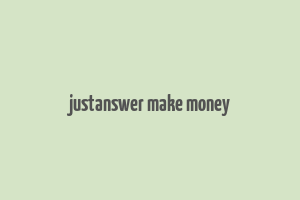 justanswer make money