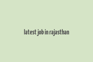 latest job in rajasthan