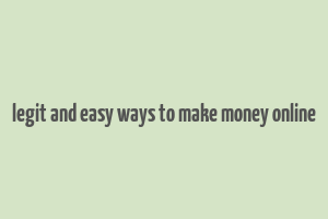 legit and easy ways to make money online