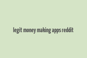 legit money making apps reddit