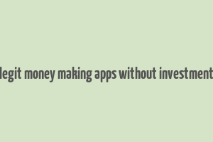 legit money making apps without investment