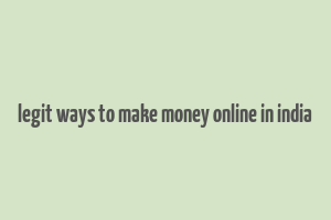 legit ways to make money online in india