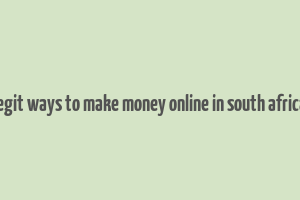 legit ways to make money online in south africa