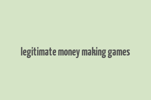 legitimate money making games