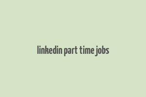 linkedin part time jobs