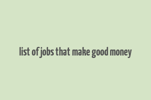 list of jobs that make good money