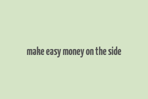 make easy money on the side