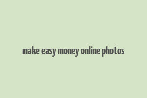 make easy money online photos