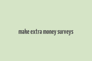 make extra money surveys