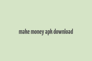 make money apk download