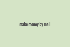 make money by mail