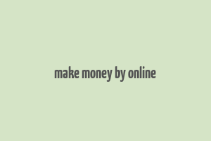 make money by online