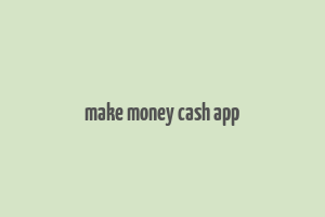 make money cash app