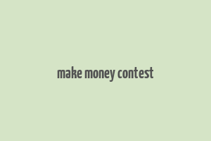 make money contest