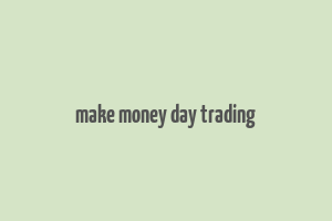 make money day trading