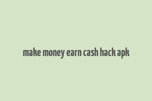 make money earn cash hack apk