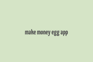 make money egg app