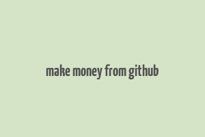 make money from github