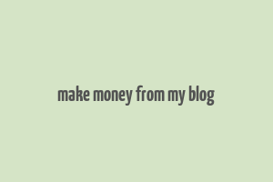 make money from my blog