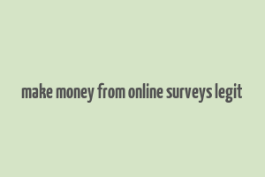 make money from online surveys legit