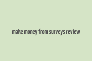 make money from surveys review