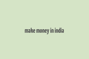 make money in india