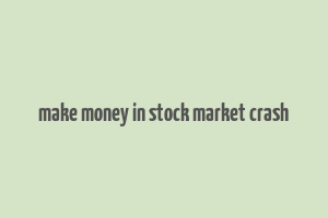 make money in stock market crash