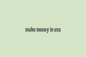 make money in usa