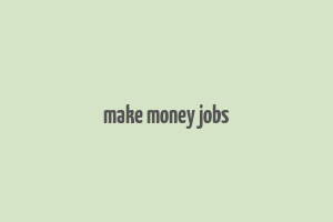 make money jobs