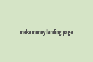 make money landing page