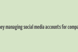 make money managing social media accounts for companies code