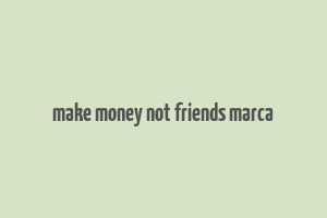 make money not friends marca