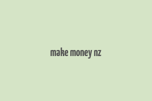 make money nz