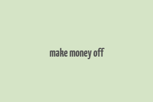 make money off