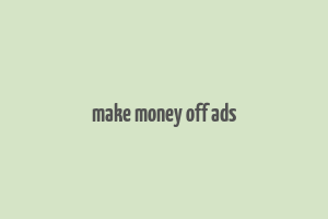 make money off ads