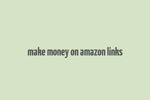 make money on amazon links