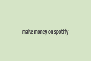 make money on spotify