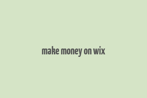 make money on wix