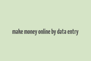 make money online by data entry